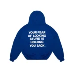 Fear of Looking Stupid Hoodie Blue